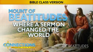 Where a Sermon Changed the World | BLP Connections: Mt of Beatitudes (Bible Class Version)