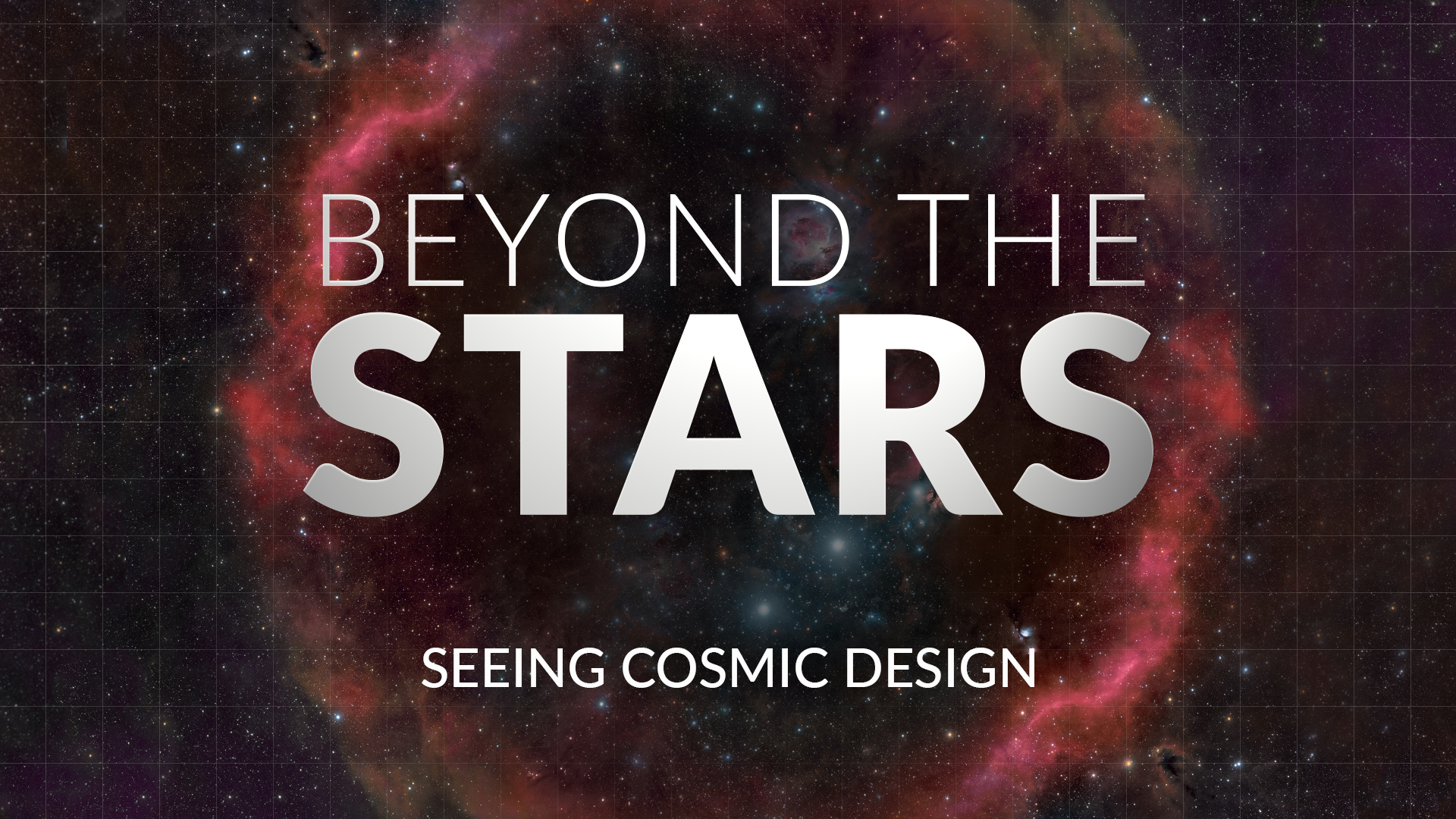 Beyond the Stars - Seeing Cosmic Design | WVBS Online Video