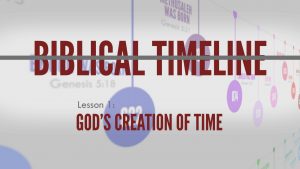 1. God’s Creation of Time | Biblical Timeline