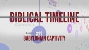 6. Babylonian Captivity | Biblical Timeline