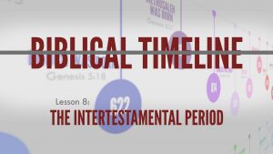 8. The Intertestamental Period | Biblical Timeline