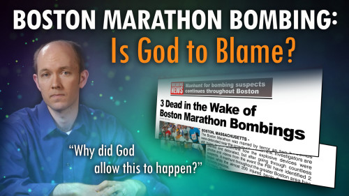 Boston Marathon Bombing - Is God to Blame?