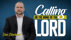 Calling on the Name of the Lord | God's Plan for Saving Man