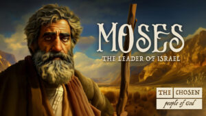 The Chosen People of God: Moses