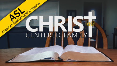 Christ-Centered Family in ASL