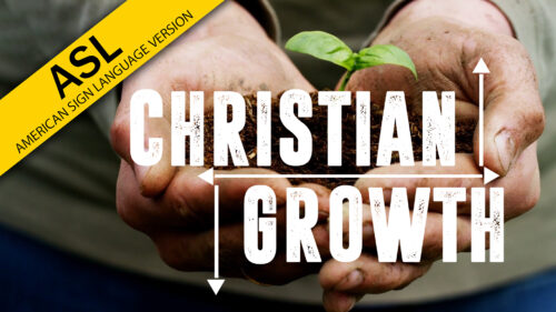 Christian Growth (ASL)