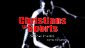 1. Christian Athletes | Christians and Sports