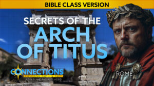 Secrets of the Arch of Titus | BLP Connections: Rome (Bible Class Version)