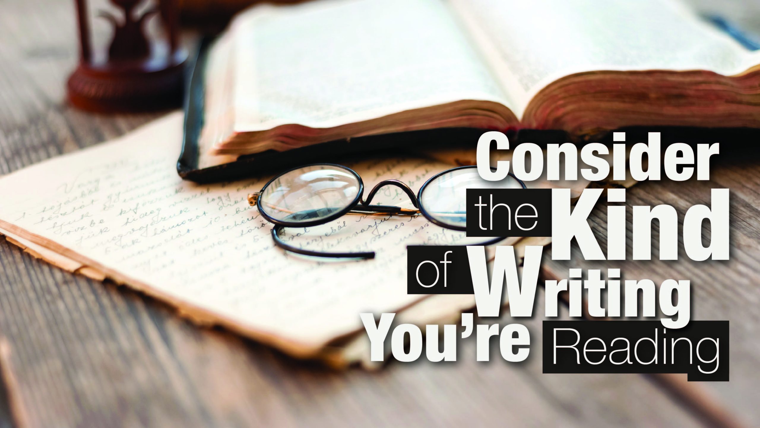 Consider the Kind of Writing You're Reading