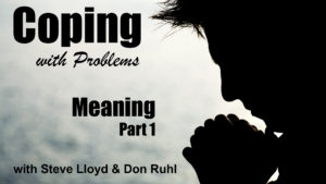Coping with Problems: 30. Meaning (Part 2)