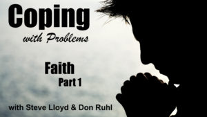 Coping with Problems: 5. Faith (Part 1) 
