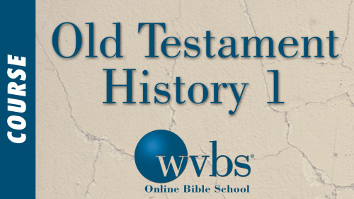 Old Testament History 1 (Online Bible School)