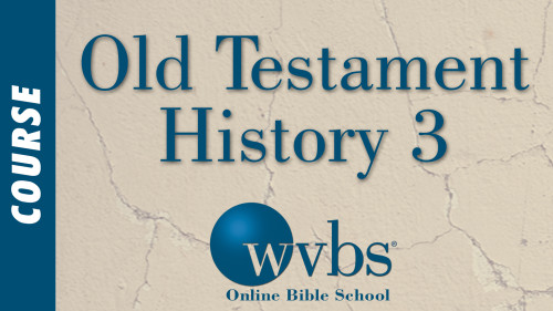 Old Testament History 3 (Online Bible School)