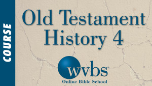 Old Testament History 4 (Online Bible School)
