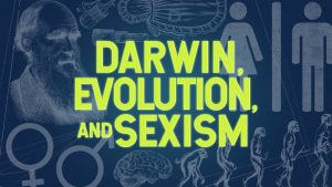 Darwin, Evolution, and Sexism