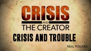 Crisis and Trouble | Crisis and the Creator