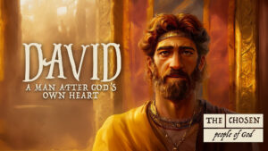 The Chosen People of God: David