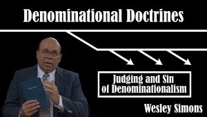 3. Judging & Sin of Denominationalism  | Denominational Doctrines