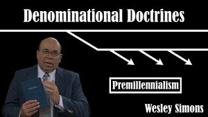30. Premillennialism  | Denominational Doctrines