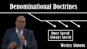35. Once Saved Always Saved | Denominational Doctrines