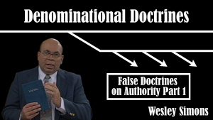 5. False Doctrines on Authority (Part 1) | Denominational Doctrines