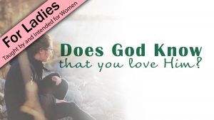 Does God Know That You Love Him?