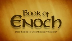Does the Book of Enoch Belong in the Bible?