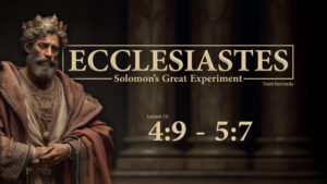 Lesson 10 | Ecclesiastes