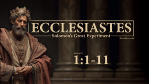 Lesson 3 | Ecclesiastes