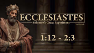 Lesson 4 | Ecclesiastes