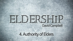 4. Authority of Elders | Eldership