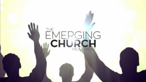 The Emerging Church Movement