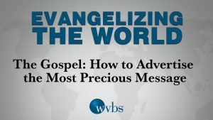 The Gospel: How to Advertise the Most Precious Message
