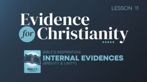 11. Bible's Inspiration: Internal Evidences (Brevity and Unity) | Evidence for Christianity