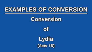 7. Conversion of Lydia (Acts 16) | Examples of Conversion