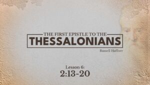 First Thessalonians: Lesson 6