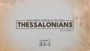 First Thessalonians: Lesson 7