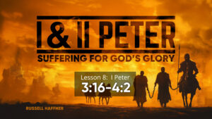 1 and 2 Peter: Lesson 8