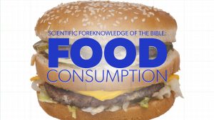 Scientific Foreknowledge of the Bible: Food Consumption | Proof for God