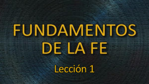 Fundamentos-de-la-Fe-leccion-1.jpg
