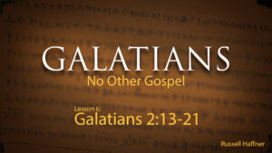 Galatians: Lesson 6