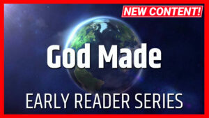 God Made: Early Reader Series God-Made-Early-Reader-Series-New-Content-Overlay