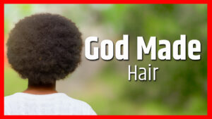 God Made Hair