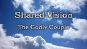 1. Shared Vision: The Godly Couple