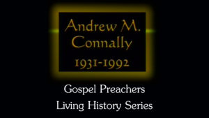 Andrew Connally | Gospel Preachers Living History Series