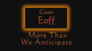 More Than We Anticipate | Sermon by Guss Eoff