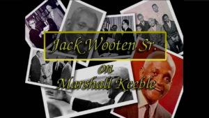 Interview with Jack Wooten Sr. on Marshall Keeble by WVBS