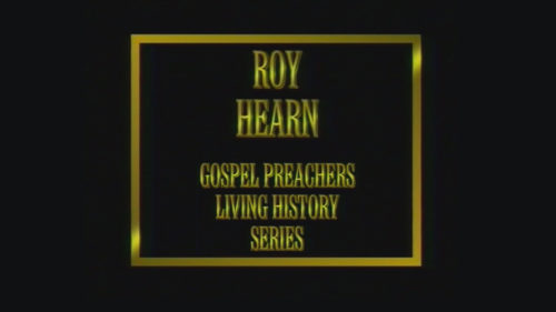 Roy Hearn | Gospel Preachers Living History Series