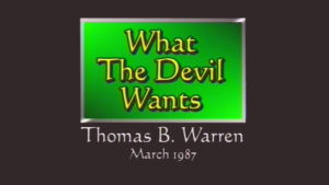 What the Devil Wants | Sermon by Thomas B. Warren