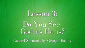 3. Do You See God as He Is? | Sermons by George Bailey